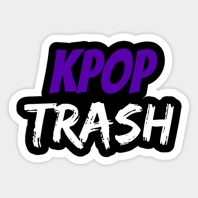 I'm Kpop Trash Sticker by thefandomgirl